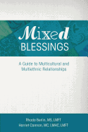 Mixed Blessings: A Guide to Multicultural and Multiethnic Relationships
