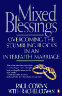 Mixed Blessings: Overcoming the Stumbling Blocks in an Interfaith Marriage - Cowan, Paul, and Cowan, Rachel, Rabbi
