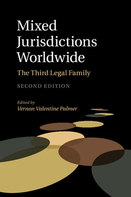 Mixed Jurisdictions Worldwide: The Third Legal Family - Palmer, Vernon Valentine (Editor)