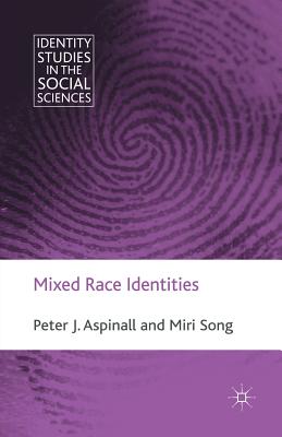 Mixed Race Identities - Aspinall, P, and Song, M