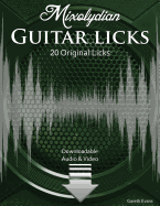 Mixolydian Guitar Licks: 20 Original Funk Rock Licks with Audio & Video