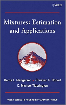 Mixtures: Estimation and Applications - Mengersen, Kerrie L., and Robert, Christian, and Titterington, Mike