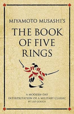 Miyamoto Musashi's The Book of Five Rings: A modern-day interpretation of a strategy classic - Gough, Leo