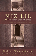Miz Lil: And the Chronicles of Grace - Wangerin, Walter, Jr.