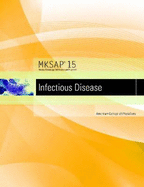 MKSAP 15 Medical Knowledge Self-assessment Program: Infectious Diseases - American College of Physicians, and Goldman, John N. (Editor)