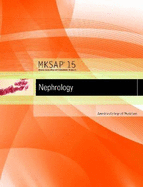 MKSAP 15 Medical Knowledge Self-assessment Program: Nephrology - American College of Physicians, and August, Phyllis (Editor)