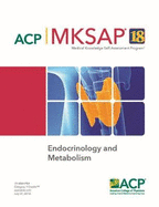 MKSAP (R) 18 Endocrinology and Metabolism