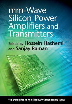 mm-Wave Silicon Power Amplifiers and Transmitters - Hashemi, Hossein (Editor), and Raman, Sanjay (Editor)
