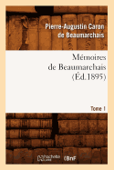 Mmoires de Beaumarchais. Tome 1 (d.1895)
