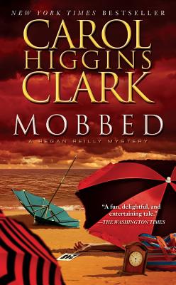 Mobbed: A Regan Reilly Mystery - Clark, Carol Higgins