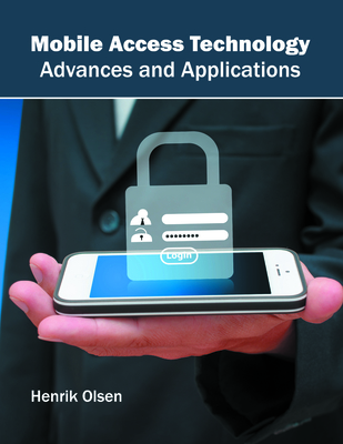 Mobile Access Technology: Advances and Applications - Olsen, Henrik (Editor)