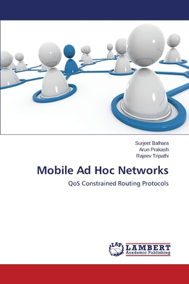 Mobile Ad Hoc Networks - Balhara Surjeet, and Prakash Arun, and Tripathi Rajeev