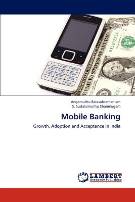 Mobile Banking - Balasubramaniam, Angamuthu, and Shanmugam, S Sudalaimuthu