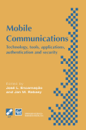 Mobile Communications: Technology, Tools, Applications, Authentication and Security Ifip World Conference on Mobile Communications 2 - 6 September 1996, Canberra, Australia