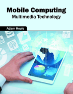Mobile Computing: Multimedia Technology