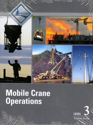 Mobile Crane Operations Trainee Guide, Level 3 - NCCER