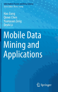 Mobile Data Mining and Applications