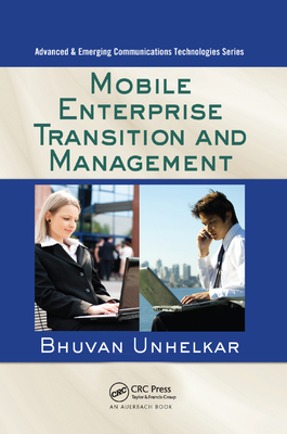 Mobile Enterprise Transition and Management - Unhelkar, Bhuvan
