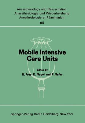 Mobile Intensive Care Units: Advanced Emergency Care Delivery Systems - Rheindorf, P, and Frey, R (Editor), and Sands, P