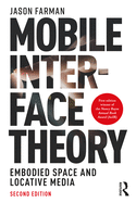 Mobile Interface Theory: Embodied Space and Locative Media