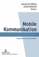 Mobile Kommunikation: Perspektiven Und Forschungsfelder