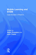 Mobile Learning and Stem: Case Studies in Practice