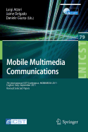 Mobile Multimedia Communications: 7th International Icst Conference, Mobimedia 2011, Calgari, Italy, September 5-7, 2011, Revised Selected Papers