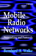 Mobile Radio Networks: Networking and Protocols