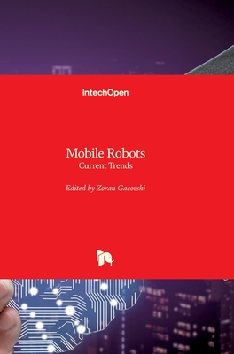 Mobile Robots: Current Trends - Gacovski, Zoran (Editor)