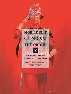 Mobile Suit Gundam: The Origin 5: Char & Sayla - Yasuhiko, Yoshikazu, and Tomino, Yoshiyuki (Creator), and Yatate, Hajime (Creator)