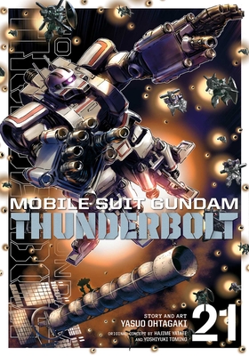 Mobile Suit Gundam Thunderbolt, Vol. 21 - Ohtagaki, Yasuo, and Yatate, Hajime (From an idea by), and Tomino, Yoshiyuki (From an idea by)