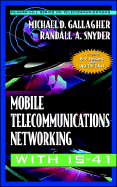 Mobile Telecommunications Networking with Is-41 - Gallagher, Michael D, and Snyder, Randall A