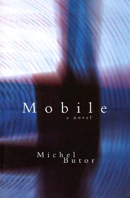 Mobile - Butor, Michel, and Howard, Richard (Translated by), and D'Agata, John (Introduction by)