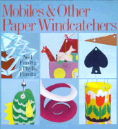 Mobiles and Other Paper Windcatchers - Fiarotta, Noel, and Fiarotta, Phyllis