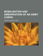 Mobilisation and Embarkation of an Army Corps