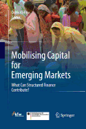 Mobilising Capital for Emerging Markets: What Can Structured Finance Contribute?