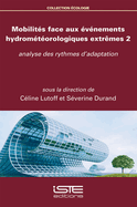 Mobilits face aux vnements hydromtorologiques extrmes 2: Analyse des rythmes d'adaptation