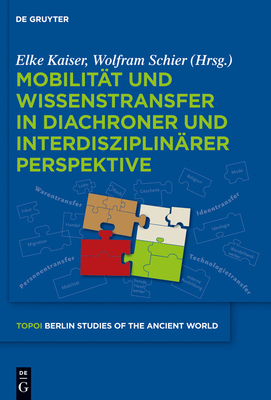 Mobilit?t und Wissenstransfer in diachroner und interdisziplin?rer Perspektive - Kaiser, Elke (Editor), and Schier, Wolfram (Editor)