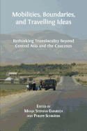 Mobilities, Boundaries, and Travelling Ideas: Rethinking Translocality Beyond Central Asia and the Caucasus