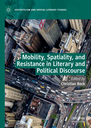 Mobility, Spatiality, and Resistance in Literary and Political Discourse