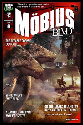 Mobius Blvd: Stories from the Byway Between Reality and Dream No. 9: July 2024 - Lairamore, Jason, and Fulk, Ts S, and Kearnes, Thomas