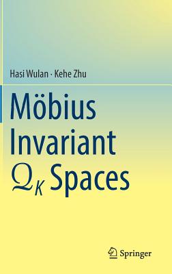 Mobius Invariant Qk Spaces - Wulan, Hasi, and Zhu, Kehe