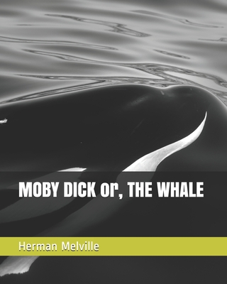 MOBY DICK or, THE WHALE - Melville, Herman