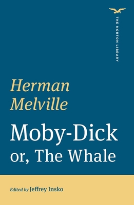 Moby-Dick (The Norton Library) - Melville, Herman, and Insko, Jeffrey (Editor)