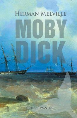 Moby-Dick: The Whale - Melville, Herman