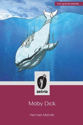 Moby Dick - Melville, Herman, and Lpez, Guillermo (Translated by)