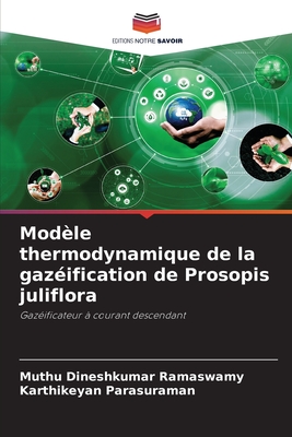 Modle thermodynamique de la gazification de Prosopis juliflora - Ramaswamy, Muthu Dineshkumar, and Parasuraman, Karthikeyan