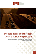 Mod?le multi-agent r?actif pour la fusion de percepts