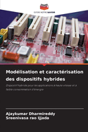 Mod?lisation et caract?risation des dispositifs hybrides