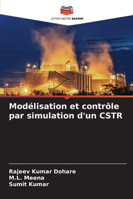 Mod?lisation et contr?le par simulation d'un CSTR - Dohare, Rajeev Kumar, and Meena, M L, and Kumar, Sumit